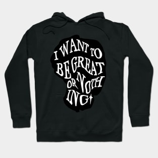 little women- I want to be great or nothing Hoodie